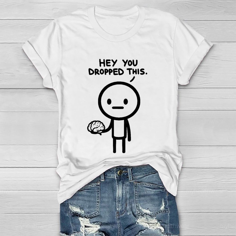 Hey You Dropped This Graphic  Healthwear T-shirt