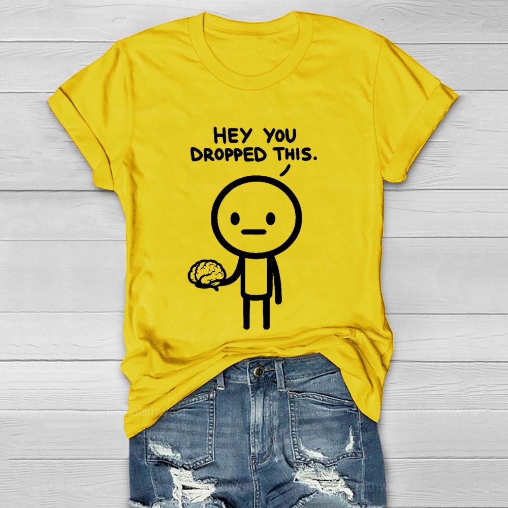 Hey You Dropped This Graphic  Healthwear T-shirt