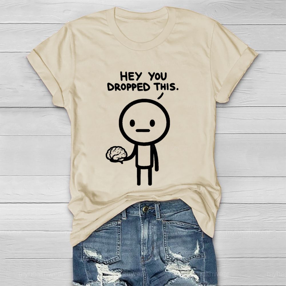 Hey You Dropped This Graphic  Healthwear T-shirt