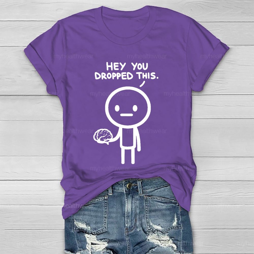 Hey You Dropped This Graphic  Healthwear T-shirt