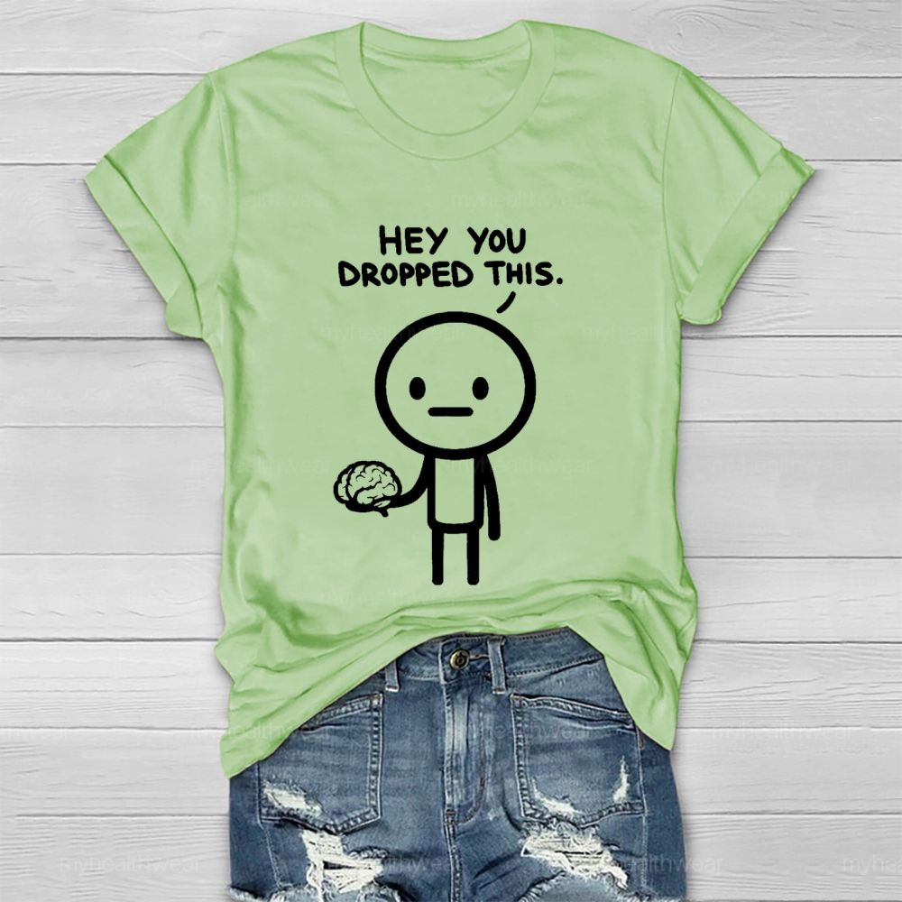 Hey You Dropped This Graphic  Healthwear T-shirt