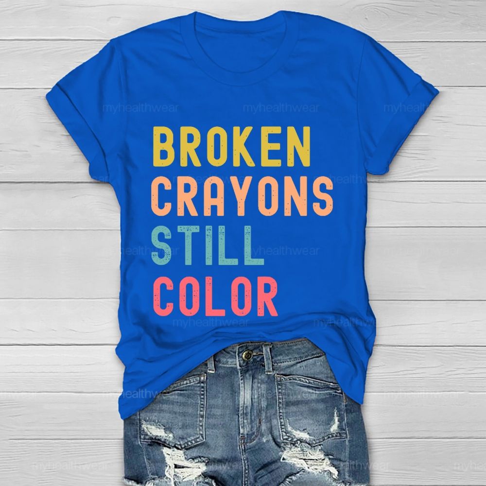 Broken Crayons Still Color  Colorful Letters  Healthwear T-shirt