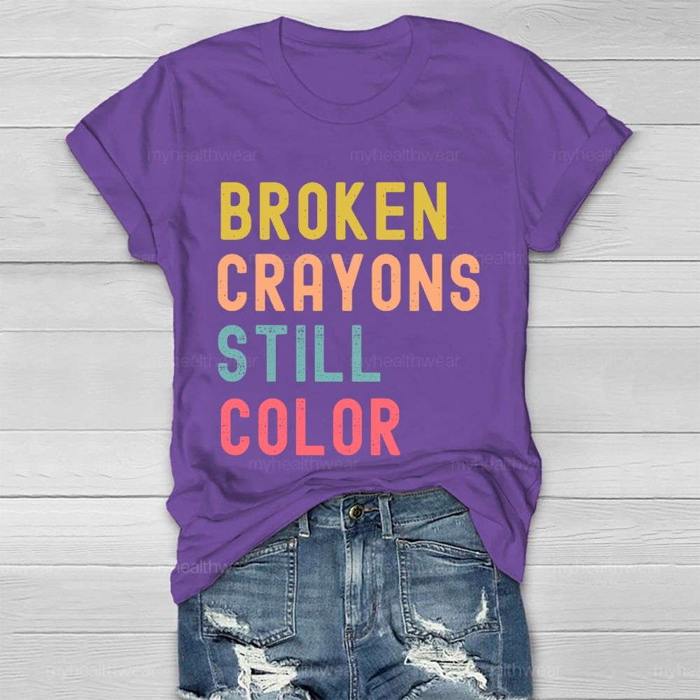 Broken Crayons Still Color  Colorful Letters  Healthwear T-shirt