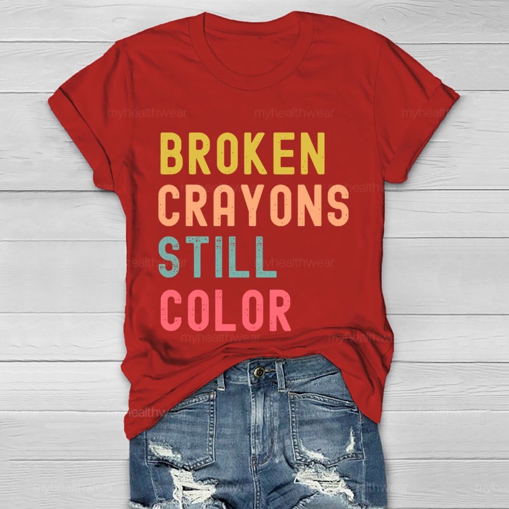 Broken Crayons Still Color  Colorful Letters  Healthwear T-shirt