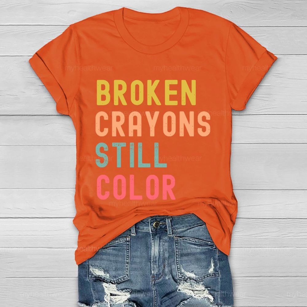 Broken Crayons Still Color  Colorful Letters  Healthwear T-shirt