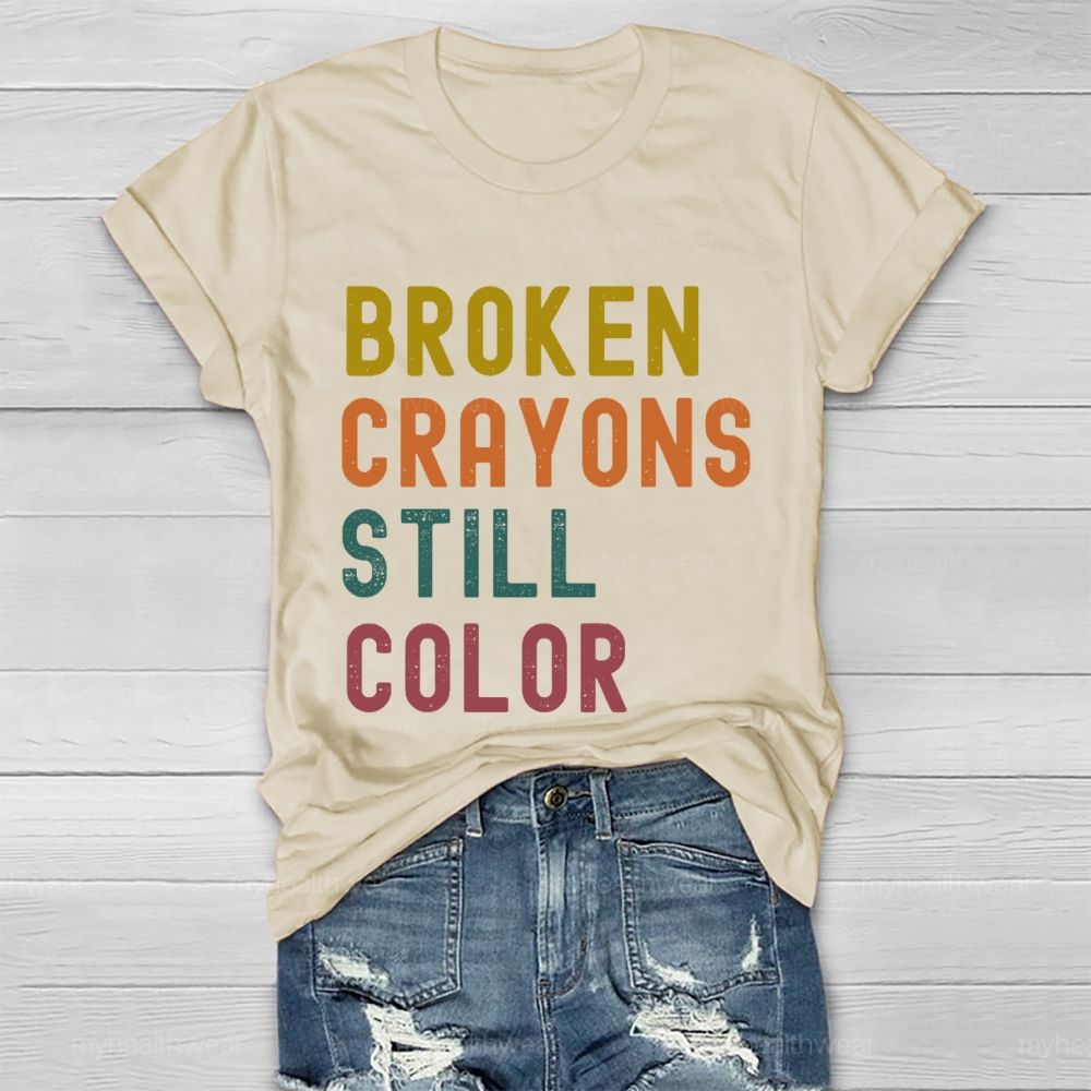 Broken Crayons Still Color  Colorful Letters  Healthwear T-shirt
