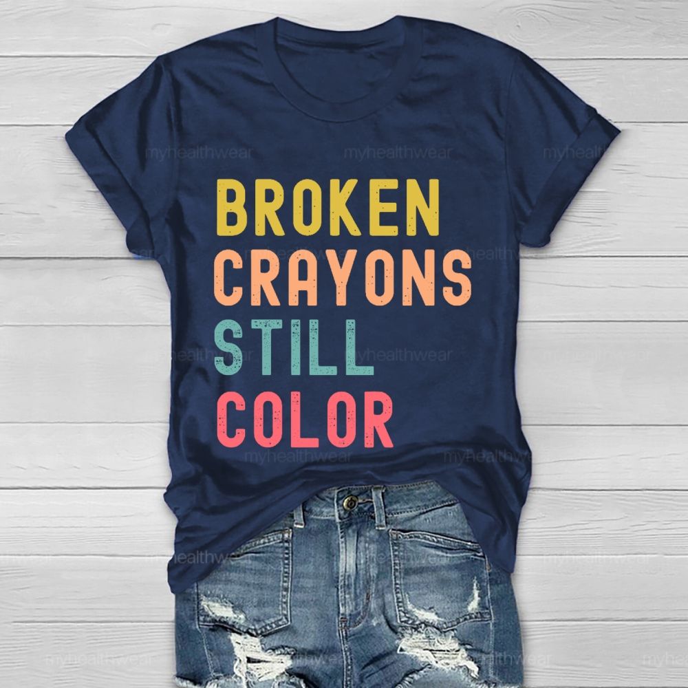 Broken Crayons Still Color  Colorful Letters  Healthwear T-shirt