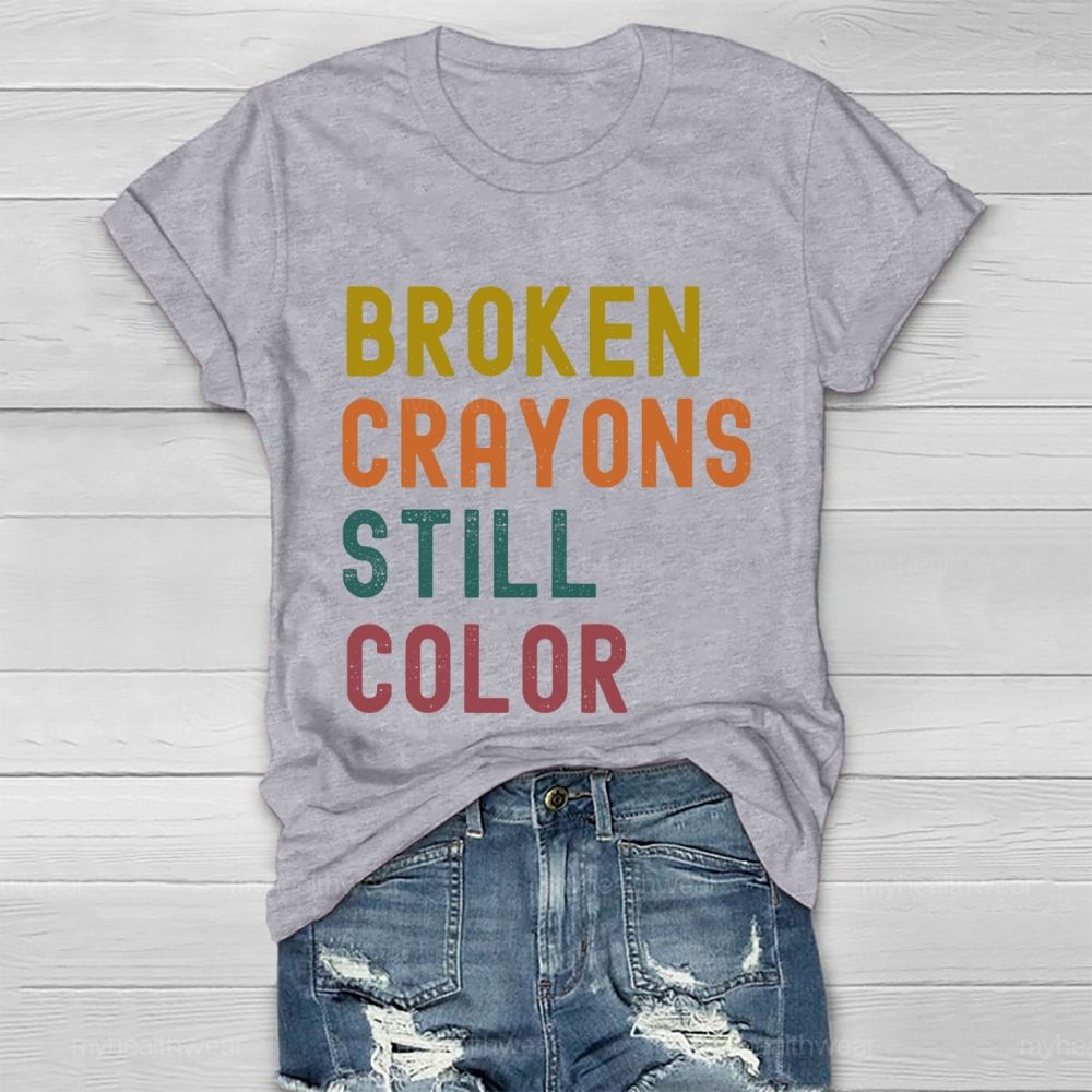 Broken Crayons Still Color  Colorful Letters  Healthwear T-shirt