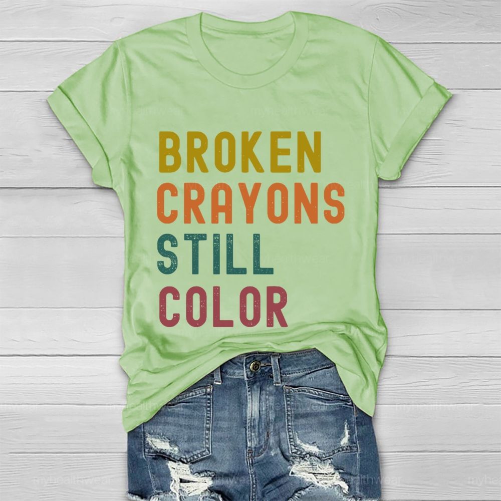 Broken Crayons Still Color  Colorful Letters  Healthwear T-shirt