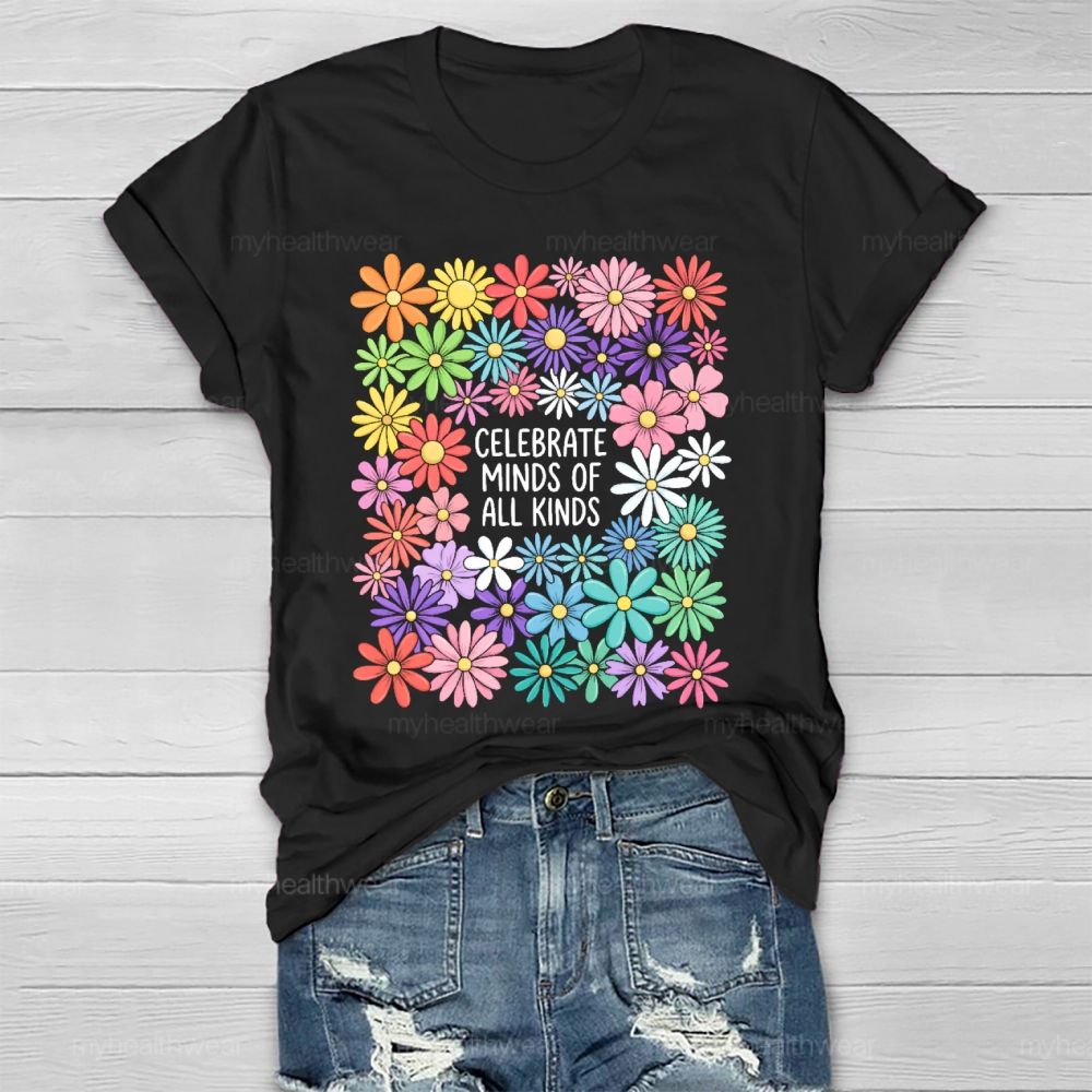 Celebrate Minds Of All Kinds  Flowers  Letters  Healthwear T-shirt