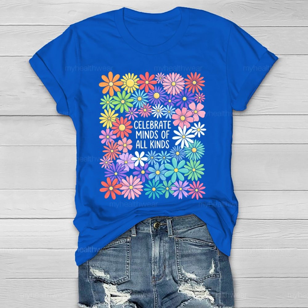 Celebrate Minds Of All Kinds  Flowers  Letters  Healthwear T-shirt