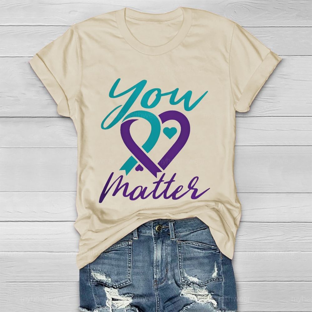 You Matter  Heart Suicide prevention  Graphic  Healthwear T-shirt