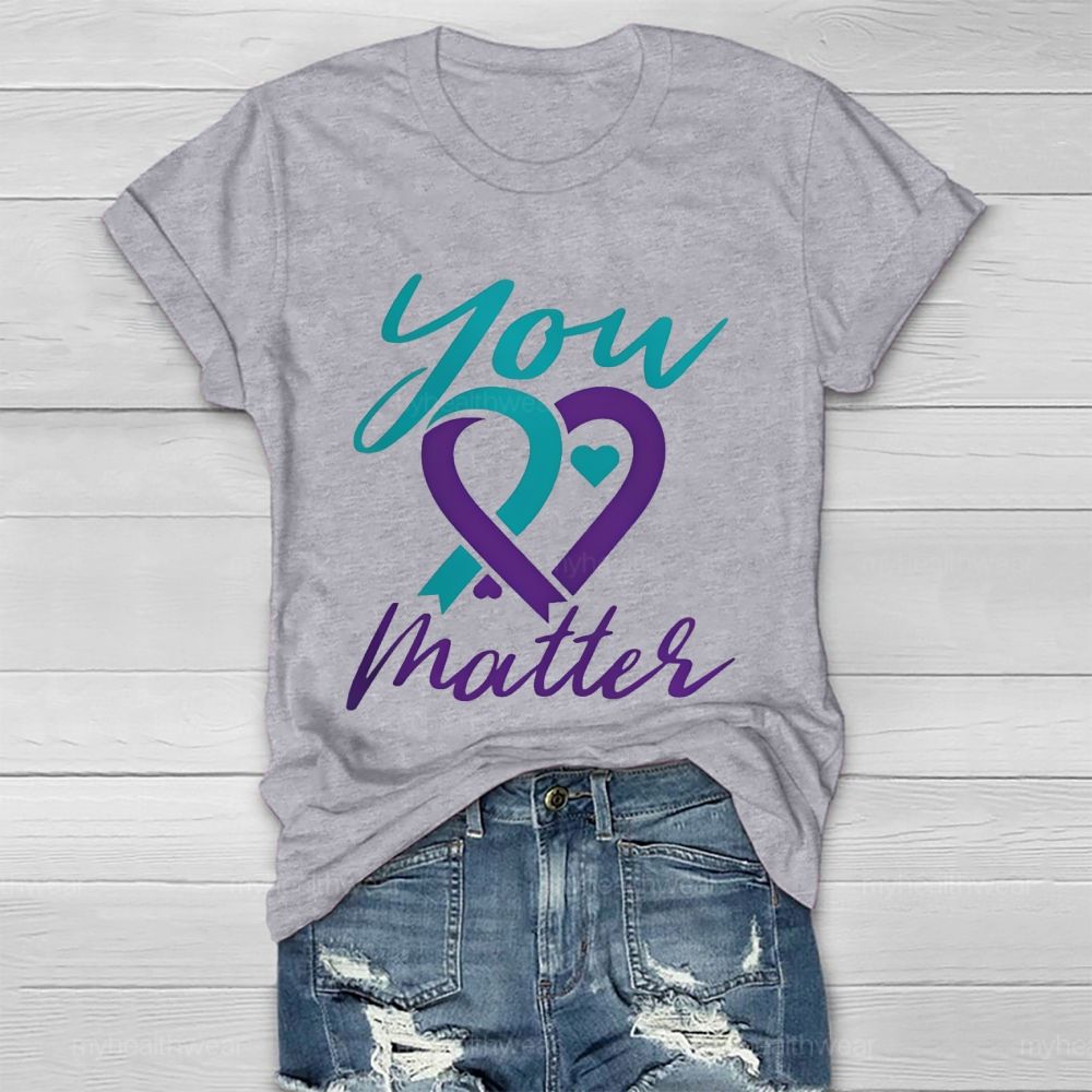 You Matter  Heart Suicide prevention  Graphic  Healthwear T-shirt