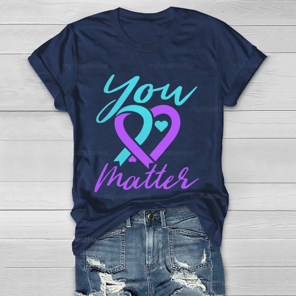 You Matter  Heart Suicide prevention  Graphic  Healthwear T-shirt