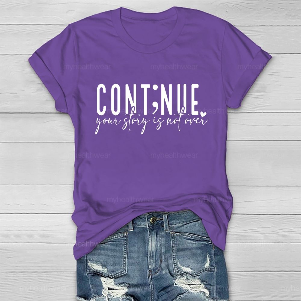 Continue  Your Story Is Not Over    Healthwear T-shirt