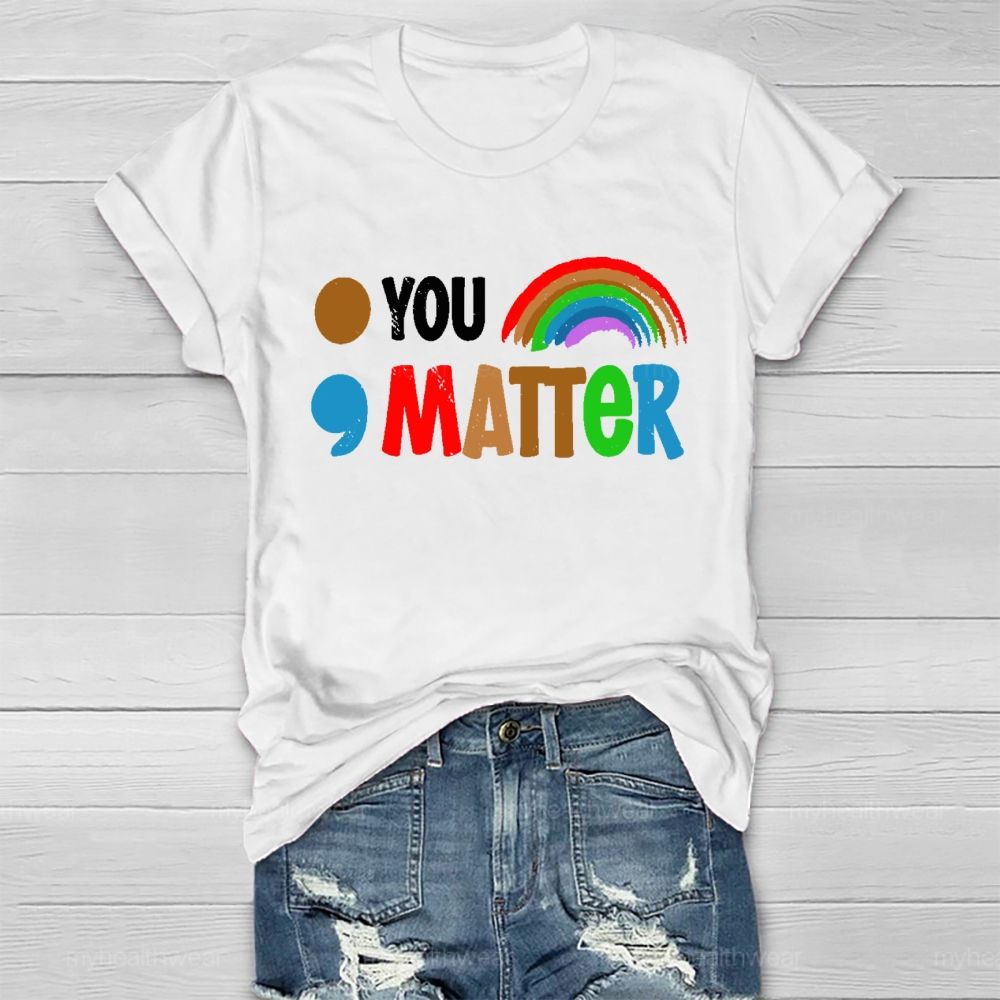 You Matter Colorful Letters  Healthwear T-shirt