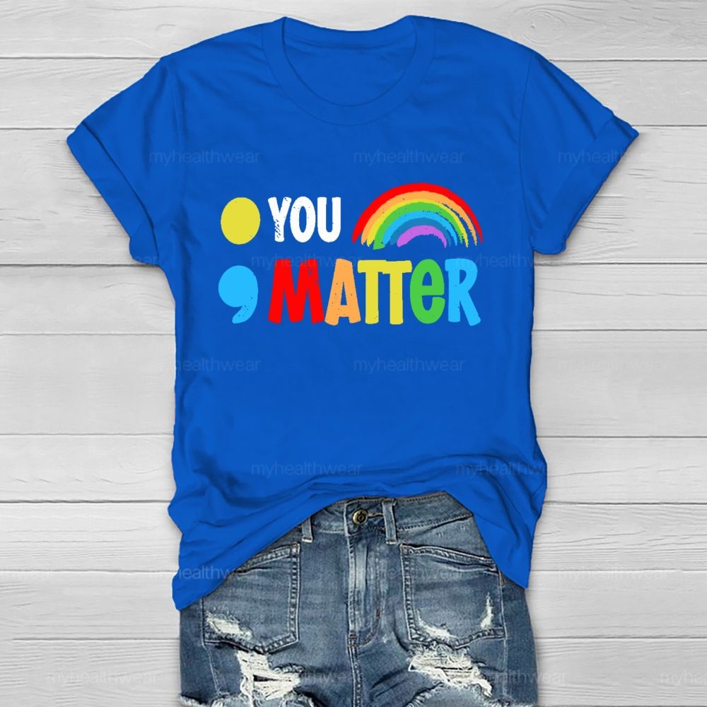 You Matter Colorful Letters  Healthwear T-shirt