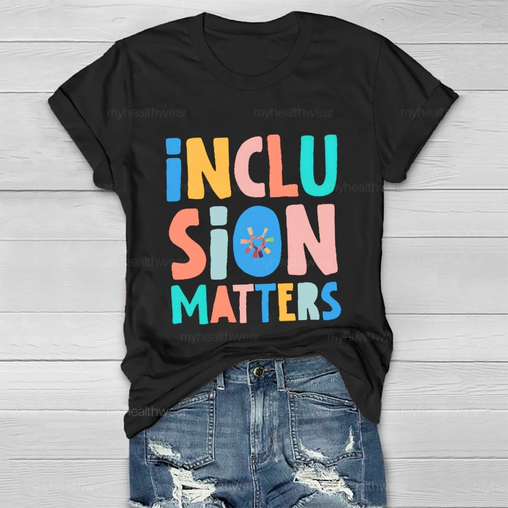Inclusion Matters Colorful Letters Pattern Healthwear T-shirt