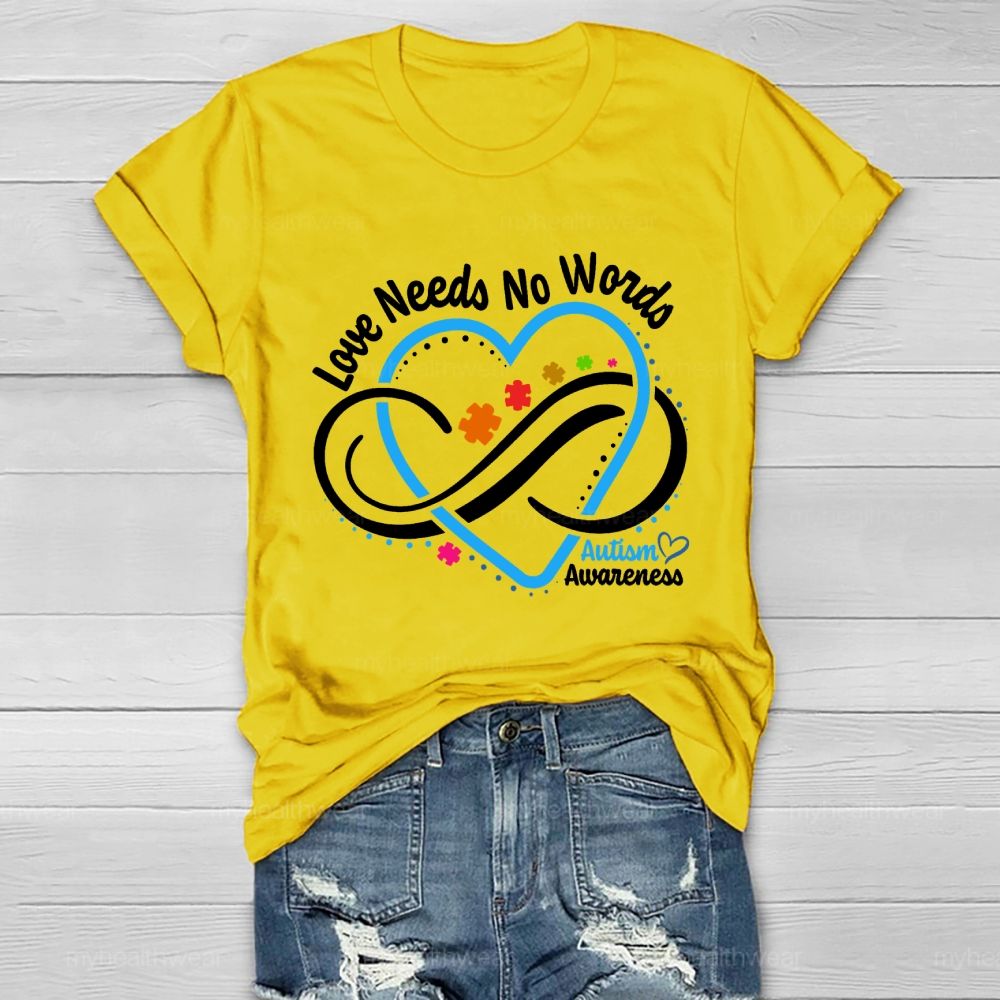 Love Needs No Words  Autism Awareness Graphic  Healthwear T-shirt