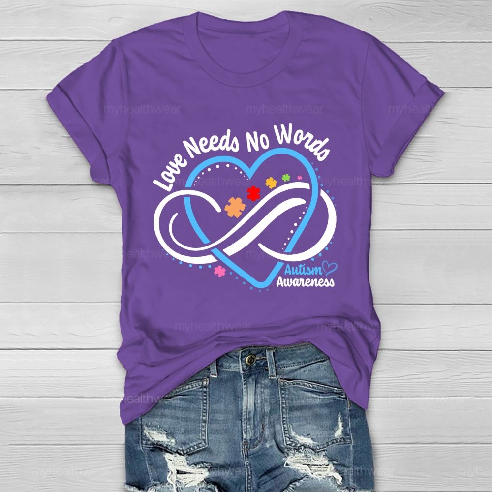 Love Needs No Words  Autism Awareness Graphic  Healthwear T-shirt