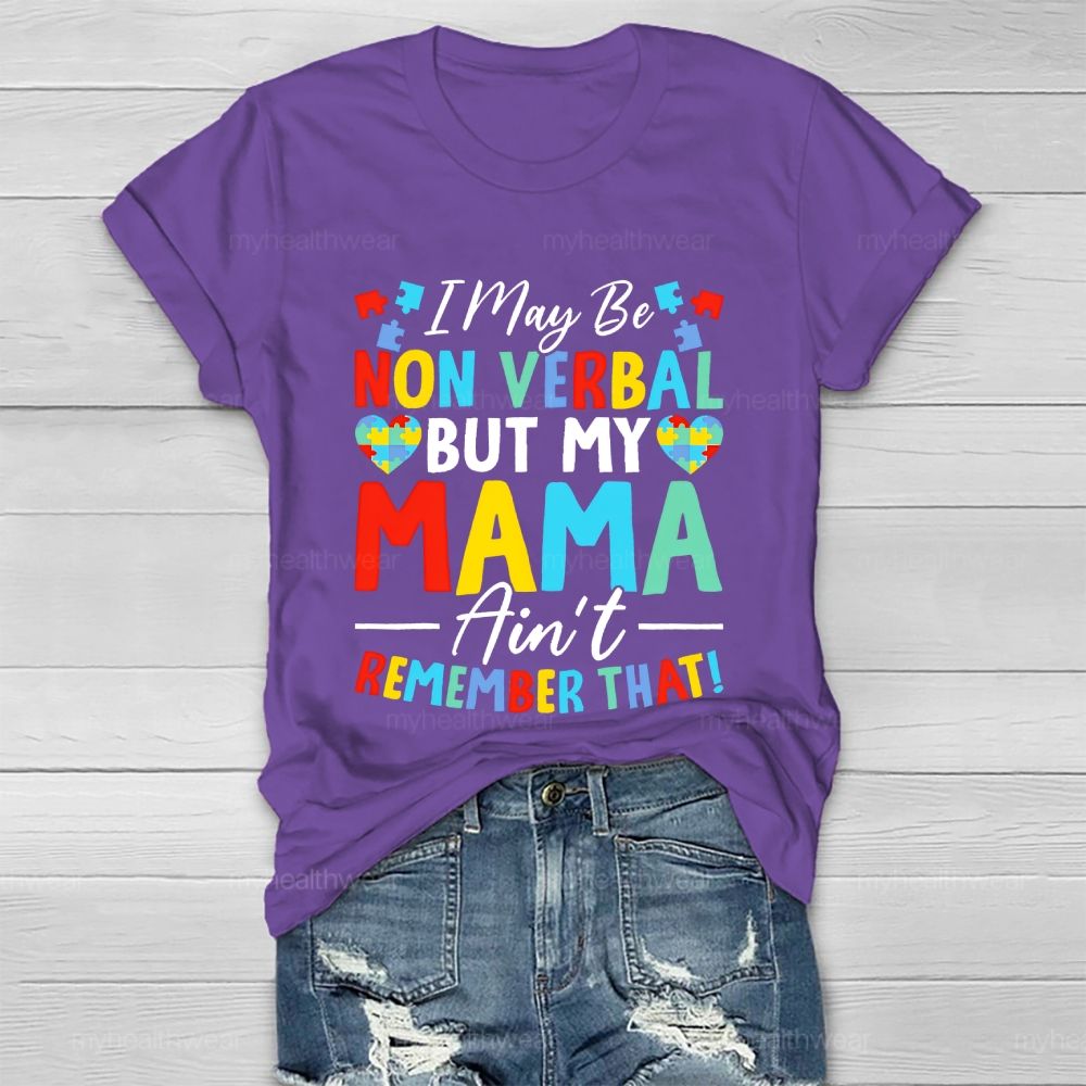 I May Be Non Verbal But My Mama Ain't Remember That  Healthwear T-shirt