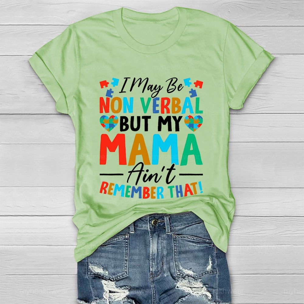 I May Be Non Verbal But My Mama Ain't Remember That  Healthwear T-shirt
