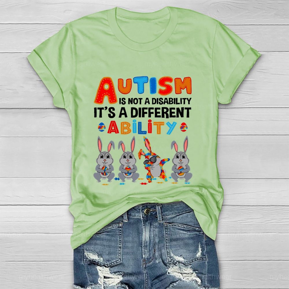 Autism  Is Not A Disability  It's A Different Ability  Ability  Bunny  Healthwear T-shirt