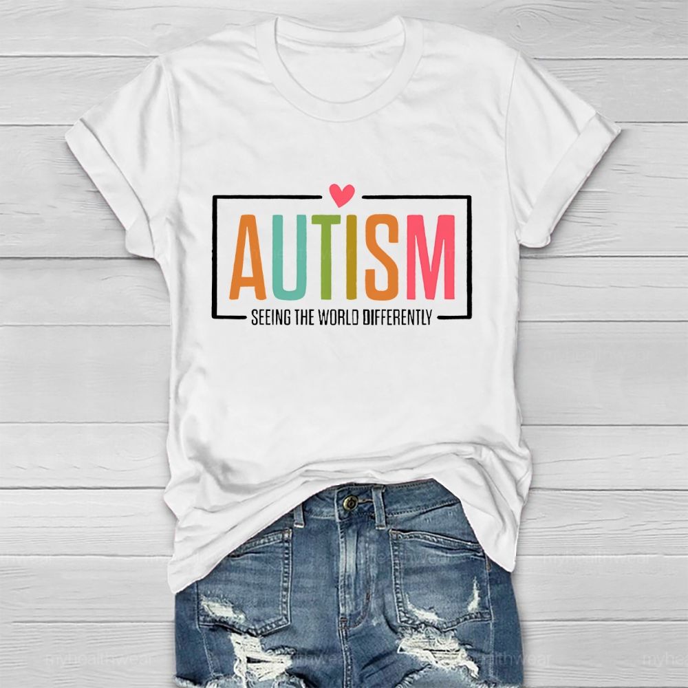 Autism Seeing The World Differently Letters Graphic  Healthwear T-shirt