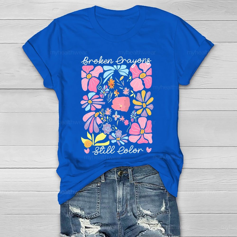 Broken Crayons Still Color Flowers  Pattern  Healthwear T-shirt