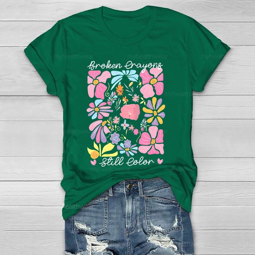 Broken Crayons Still Color Flowers  Pattern  Healthwear T-shirt