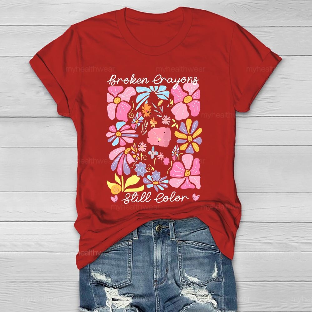 Broken Crayons Still Color Flowers  Pattern  Healthwear T-shirt