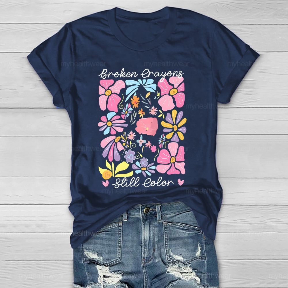 Broken Crayons Still Color Flowers  Pattern  Healthwear T-shirt