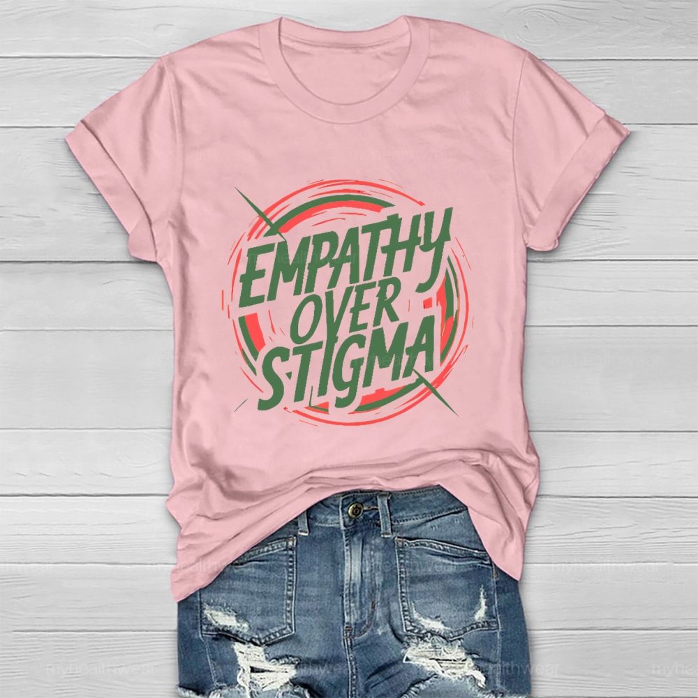 Empathy Over Stigma Graphic  Healthwear T-shirt
