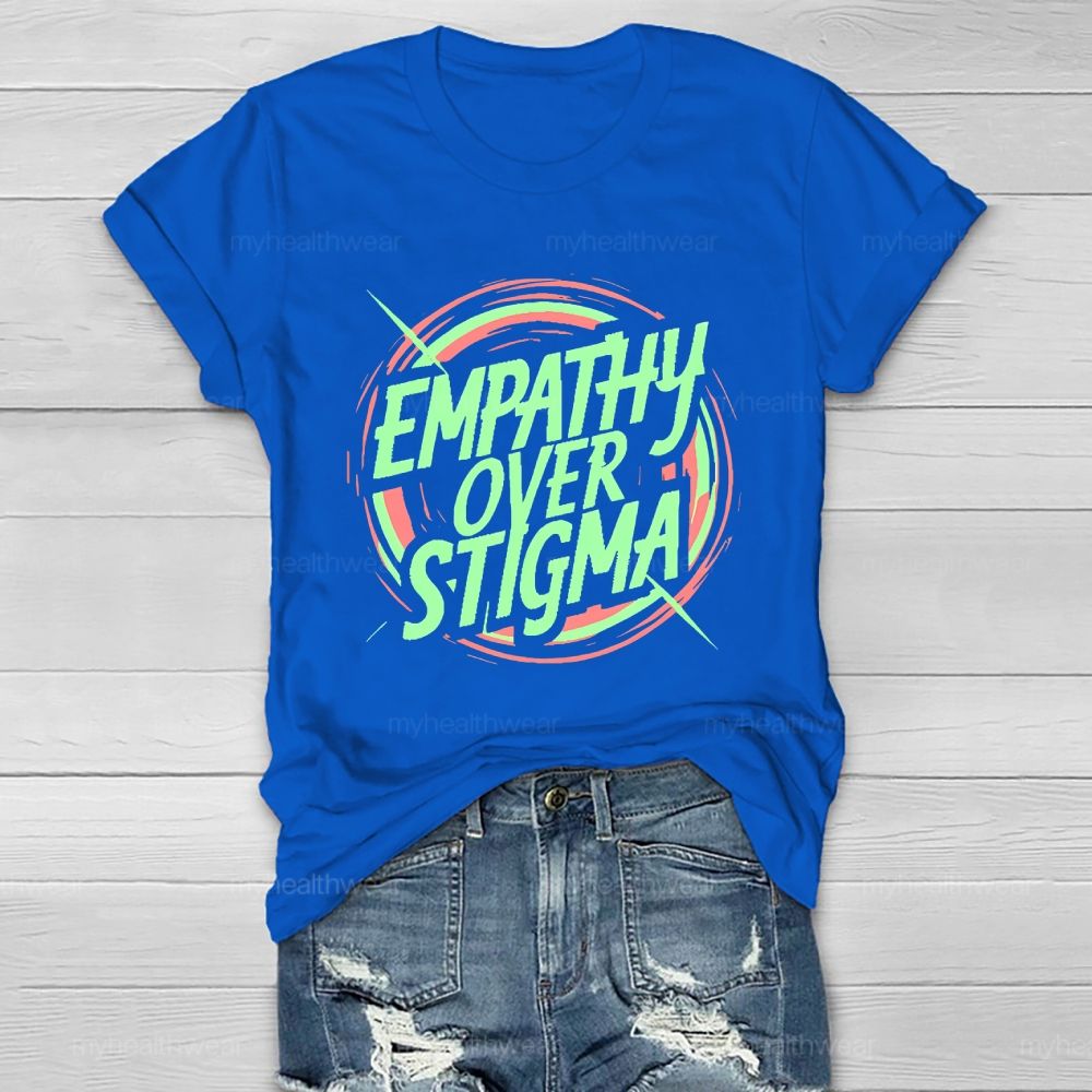 Empathy Over Stigma Graphic  Healthwear T-shirt