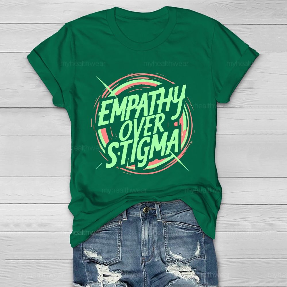 Empathy Over Stigma Graphic  Healthwear T-shirt