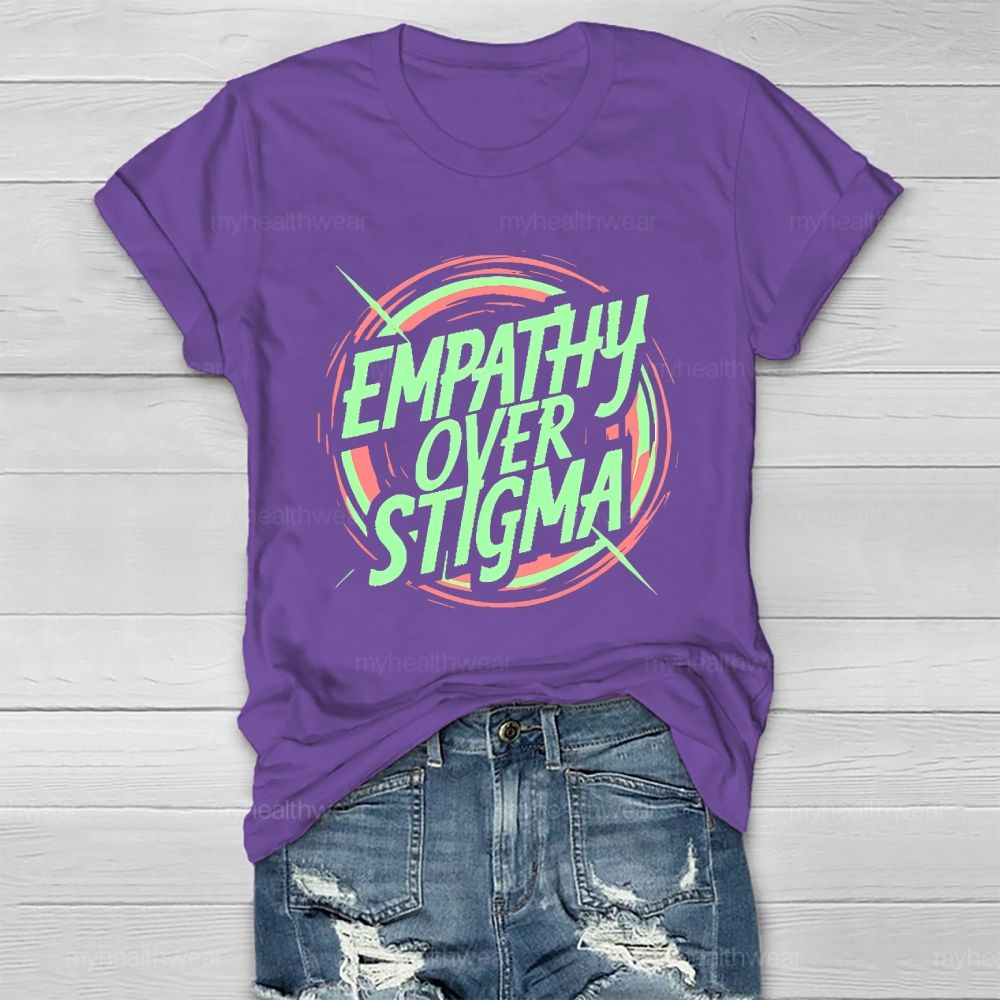 Empathy Over Stigma Graphic  Healthwear T-shirt