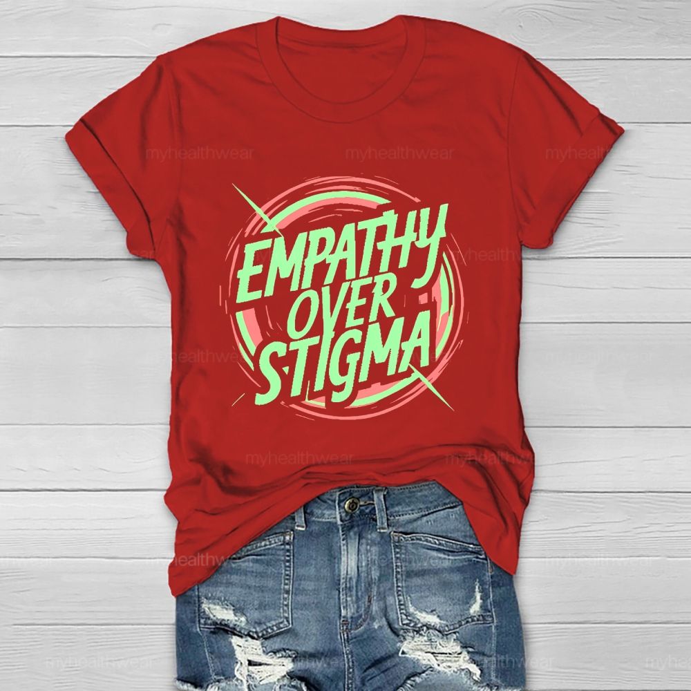 Empathy Over Stigma Graphic  Healthwear T-shirt