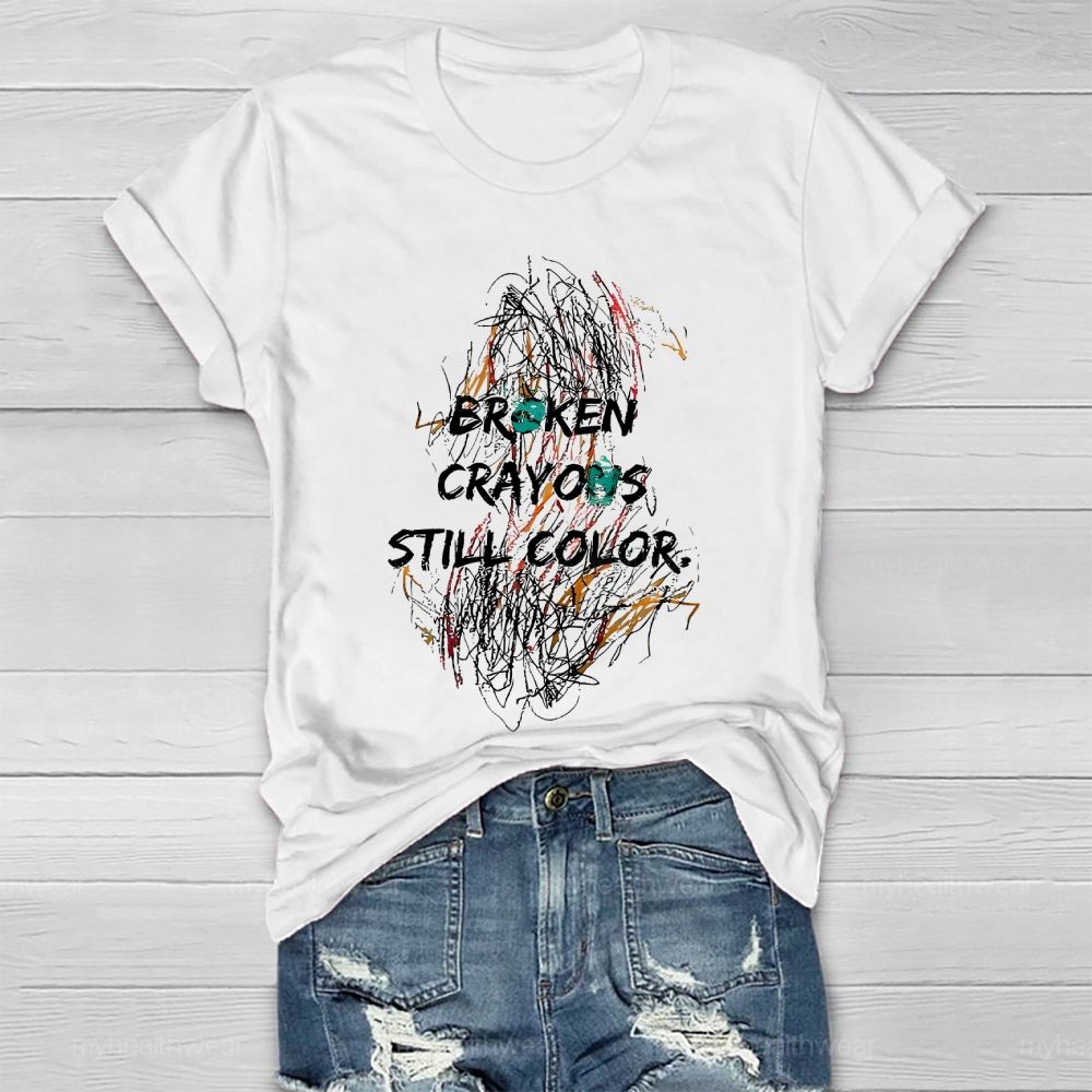 Broken Crayons Still Color  Colorful  Line  Healthwear T-shirt