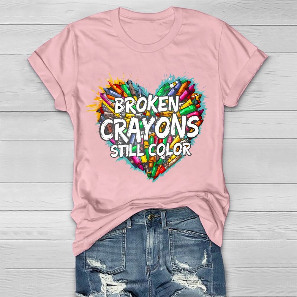 Broken Crayons Still Color Colorful Crayon Love Graphic  Healthwear T-shirt