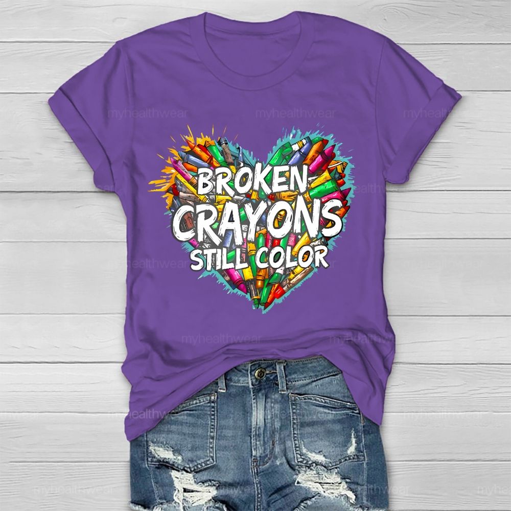 Broken Crayons Still Color Colorful Crayon Love Graphic  Healthwear T-shirt