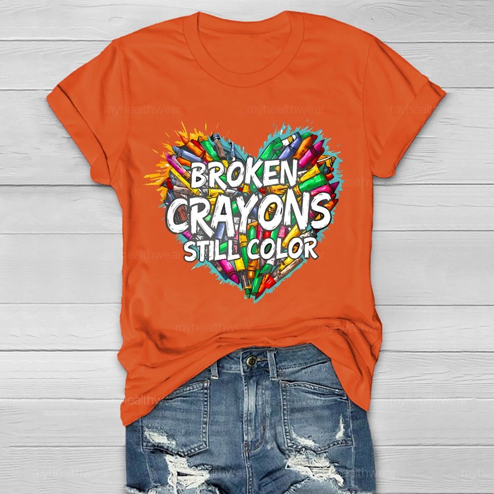 Broken Crayons Still Color Colorful Crayon Love Graphic  Healthwear T-shirt