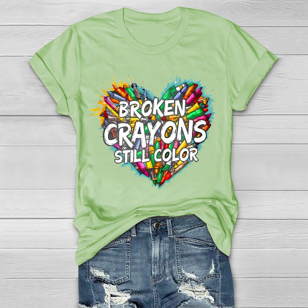 Broken Crayons Still Color Colorful Crayon Love Graphic  Healthwear T-shirt