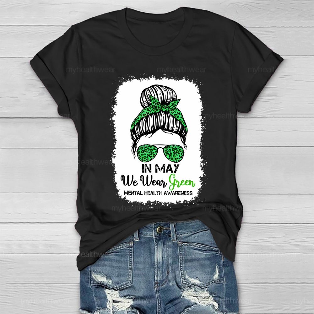 In May We Wear Green  Mental Health Awareness  Graphic  Healthwear T-shirt