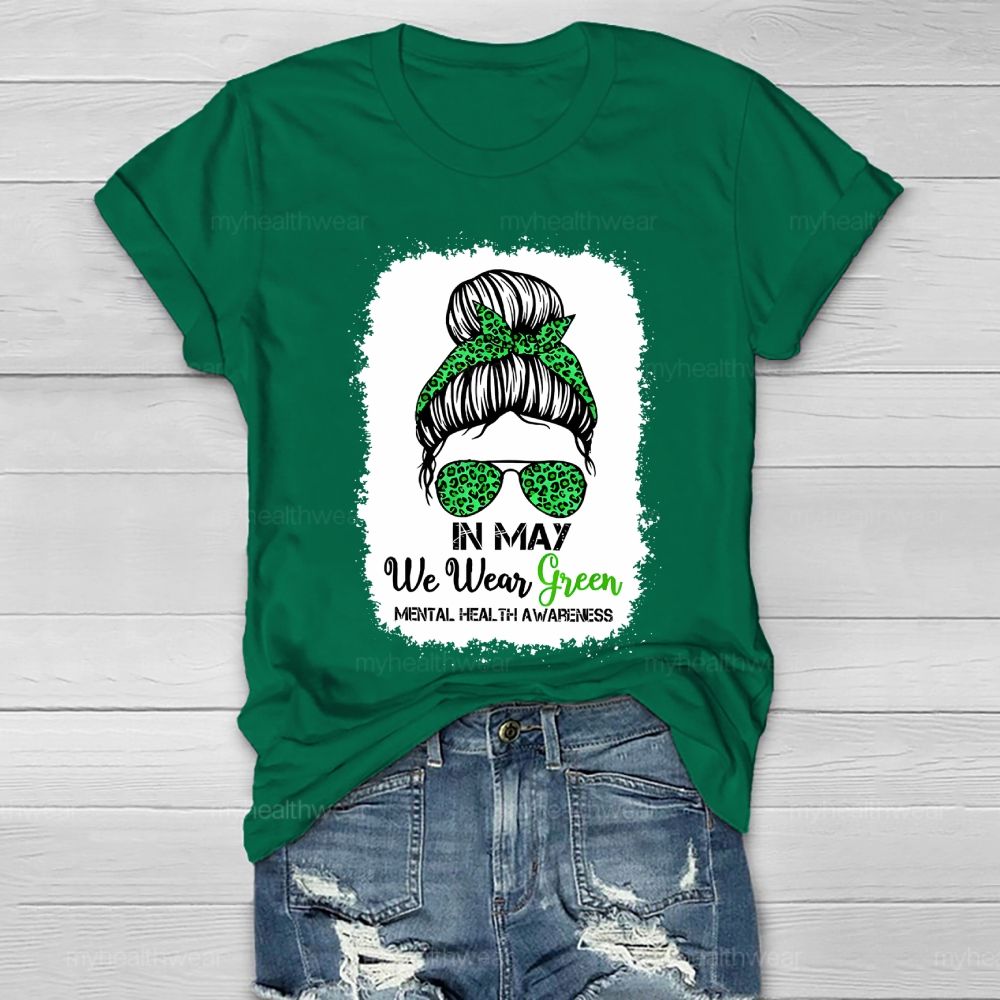 In May We Wear Green  Mental Health Awareness  Graphic  Healthwear T-shirt