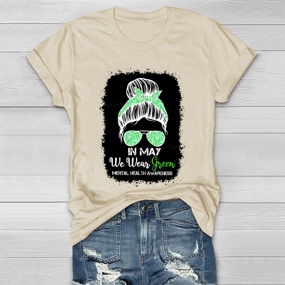 In May We Wear Green  Mental Health Awareness  Graphic  Healthwear T-shirt