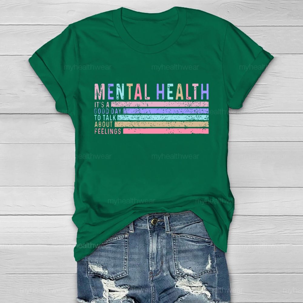 Mental Health  It's  A Good Day To Talk About Feelings  Healthwear T-shirt