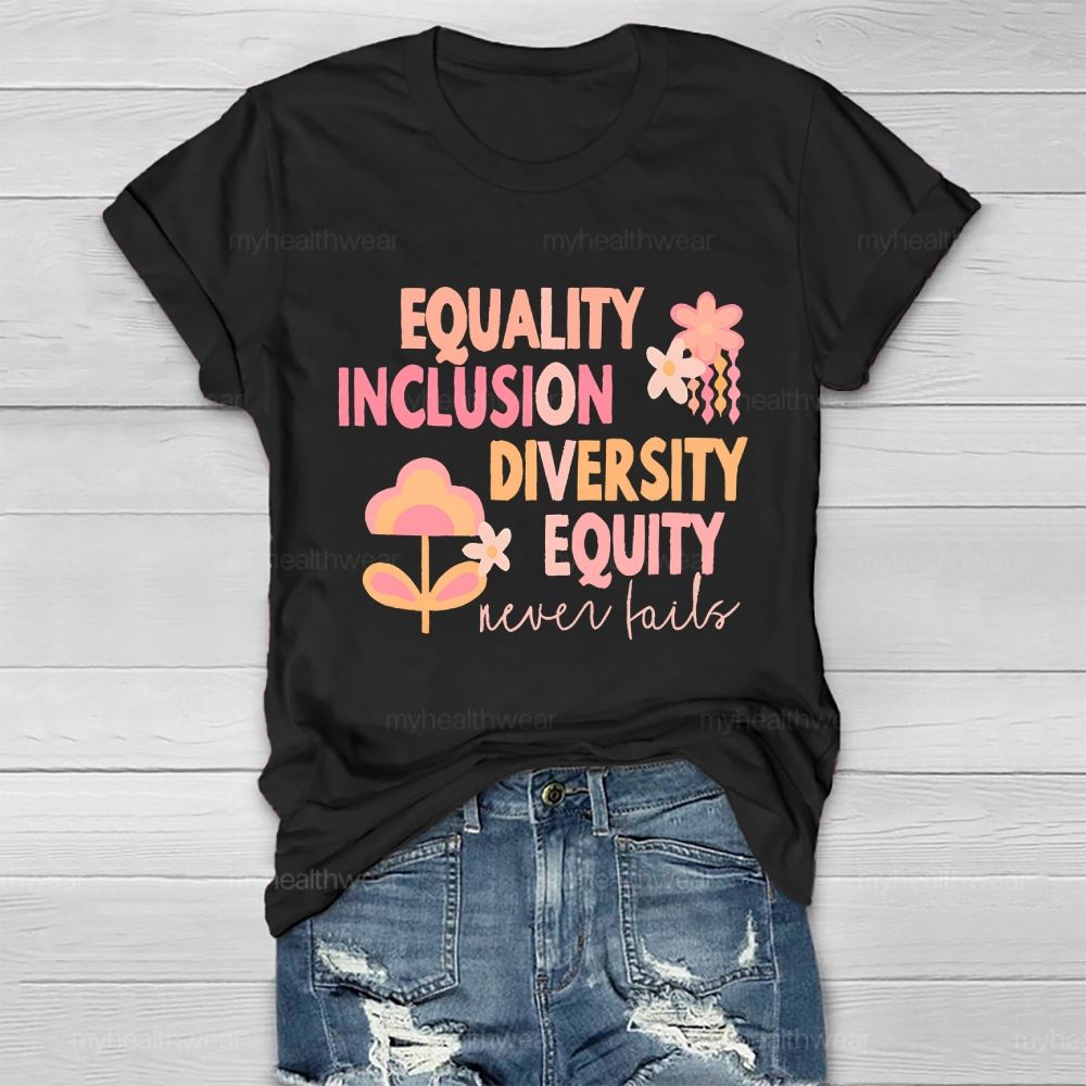 Equality Inclusion Diversity Equity Love Never Fails  Healthwear T-shirt