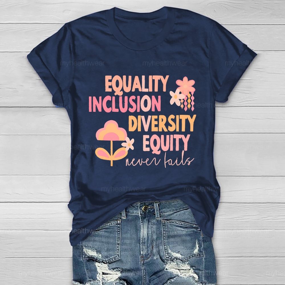 Equality Inclusion Diversity Equity Love Never Fails  Healthwear T-shirt