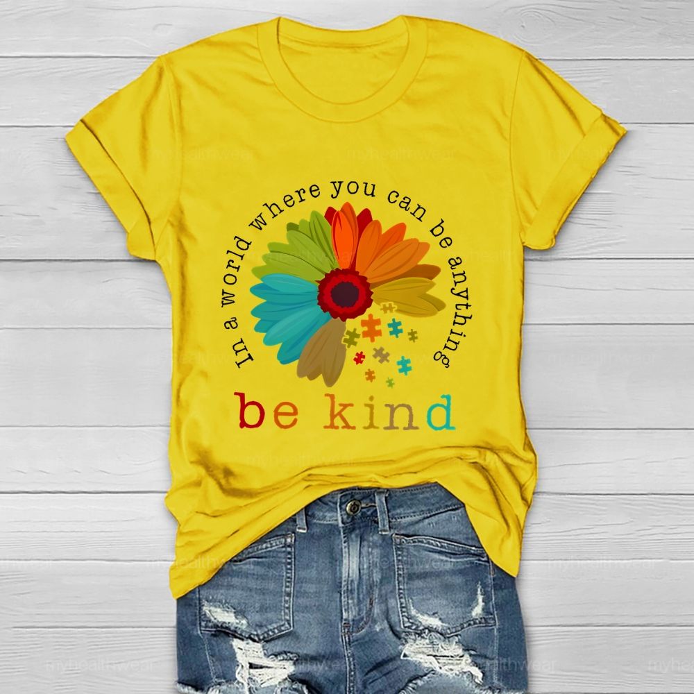 In A World Where You Can Be Anything Be Kind Flowers Graphics  Healthwear T-shirt