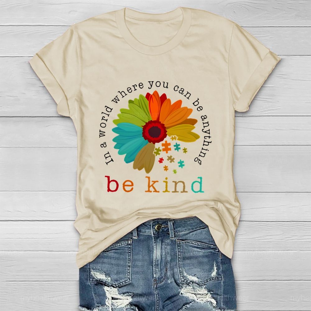 In A World Where You Can Be Anything Be Kind Flowers Graphics  Healthwear T-shirt